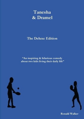 Tanesha & Dramel The Deluxe Edition by Walker, Ronald