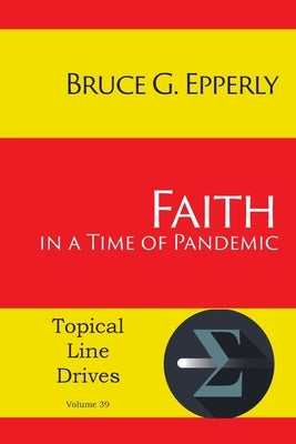 Faith in a Time of Pandemic by Epperly, Bruce G.