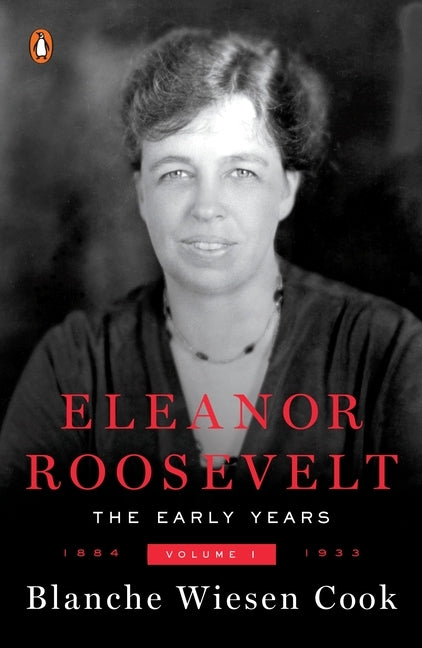 Eleanor Roosevelt: Volume One, 1884-1933 by Cook, Blanche Wiesen