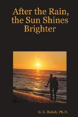 After the Rain, the Sun Shines Brighter by Bolich, G.