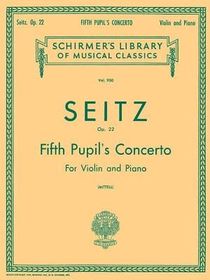 Pupil's Concerto No. 5 in D, Op. 22: Schirmer Library of Classics Volume 950 Score and Parts by Seitz, Friedrich