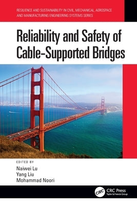 Reliability and Safety of Cable-Supported Bridges by Lu, Naiwei