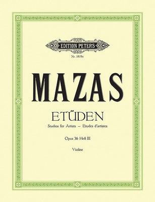 Studies Op. 36 for Violin -- Études d'Artistes: Nos. 58-75 by Mazas, Jacques Féréol