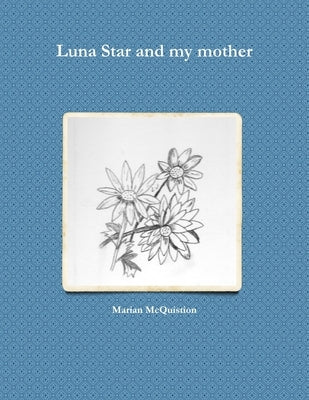 Luna Star and my mother by McQuistion, Marian