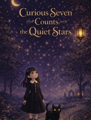 Curious Seven Counts the Quiet Stars by Bridwell, Alyx