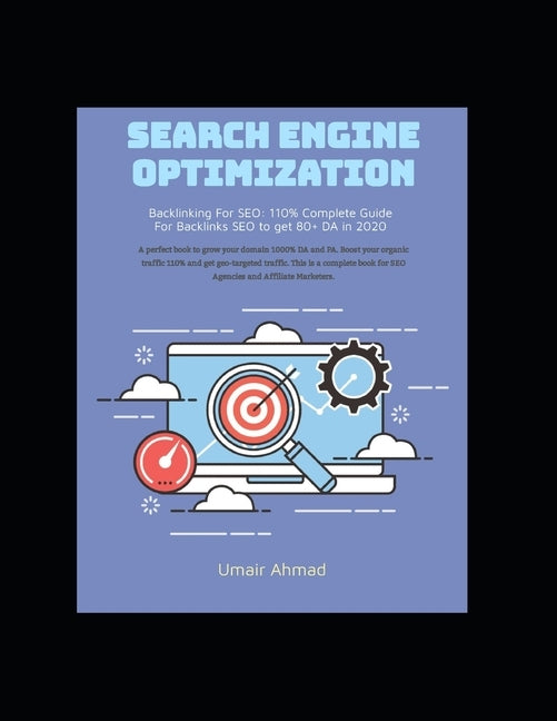 Backlinking For OFF-Page SEO: 100% Complete Guide For Backlinks SEO to get 80+ DA in 2020 by Ahmad, Umair