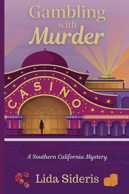 Gambling with Murder: A Southern California Mystery by Sideris, Lida