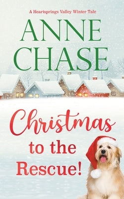 Christmas to the Rescue! by Chase, Anne