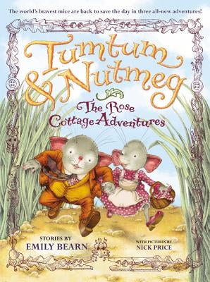 The Tumtum & Nutmeg: The Rose Cottage Adventures by Bearn, Emily