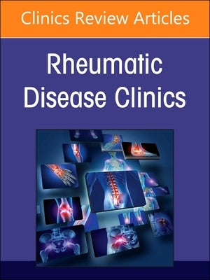 Rheumatic Immune-Related Adverse Events, an Issue of Rheumatic Disease Clinics of North America: Volume 50-2 by Meara, Alexa Simon