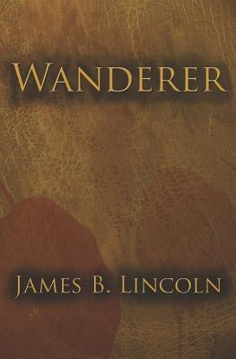Wanderer by Lincoln, James B.