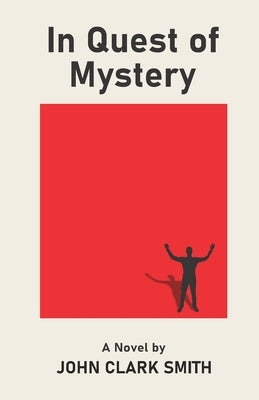 In Quest of Mystery by Smith, John Clark