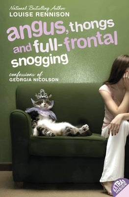 Angus, Thongs and Full-Frontal Snogging: Confessions of Georgia Nicolson by Rennison, Louise