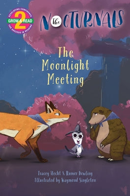 The Moonlight Meeting: The Nocturnals Grow & Read Early Reader, Level 2 by Hecht, Tracey