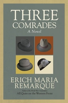 Three Comrades by Remarque, Erich Maria