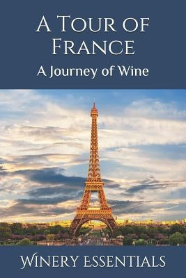 A Tour of France: A Journey of Wine by Essentials, Winery