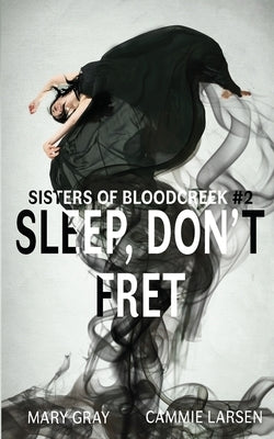 Sleep, Don't Fret by Gray, Mary