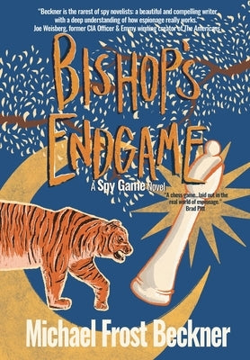 Bishop's Endgame: A Spy Game Novel by Beckner, Michael Frost