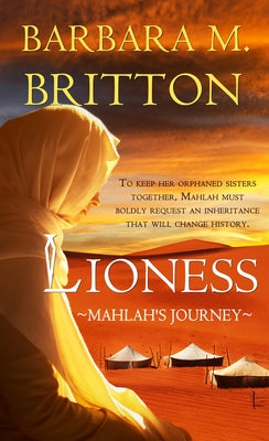 Lioness: Mahlah's Journey by Britton, Barbara M.