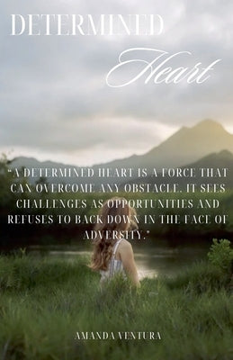 Determined Heart by Ventura, Amanda