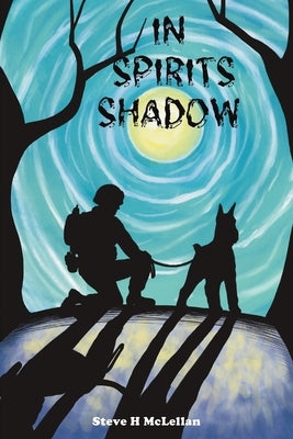 In Spirits Shadow by McLellan, Steve H.