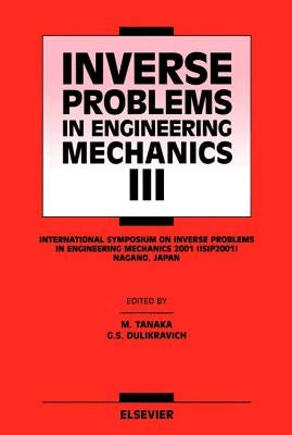 Inverse Problems in Engineering Mechanics III by Dulikravich, G. S.