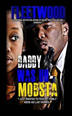 Daddy Was Uh Mobsta by Bowden, Robert