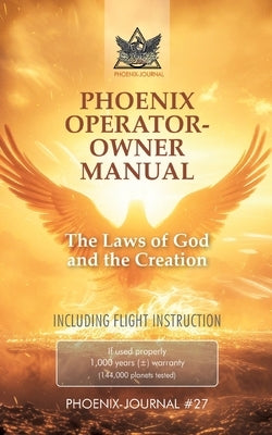 Phoenix Operator- Owner Manual: The Laws of God and the Creation by Hatonn, Gyeorgos Ceres