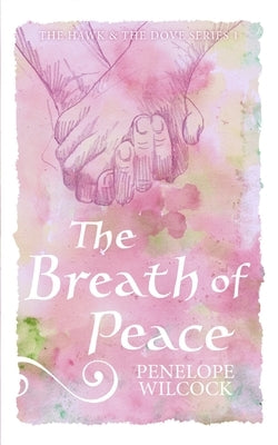 The Breath of Peace by Wilcock, Penelope