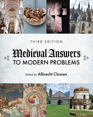 Medieval Answers to Modern Problems by Classen, Albrecht