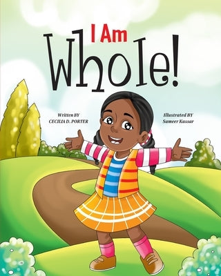 I Am Whole! by Porter, Cecilia D.