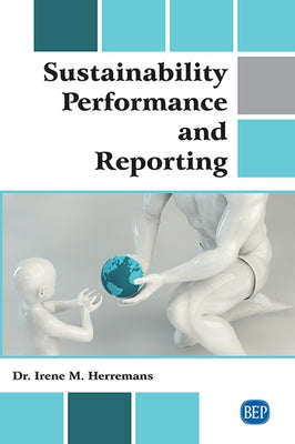 Sustainability Performance and Reporting by Herremans, Irene M.