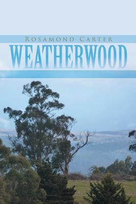 Weatherwood by Carter, Rosamond