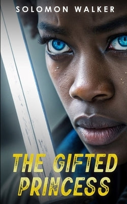 The Gifted Princess by Walker, Solomon