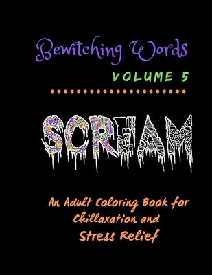 Bewitching Words: An Adult Coloring Book for Chillaxation Stress Relief: Volume 5 by Journals, Bewitching Words