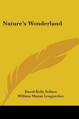 Nature's Wonderland by Sellars, David Kelly
