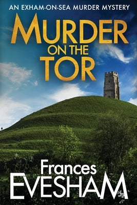 Murder on the Tor by Evesham, Frances