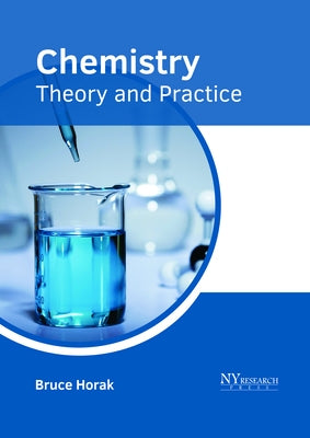 Chemistry: Theory and Practice by Horak, Bruce