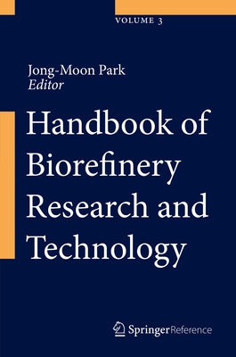 Handbook of Biorefinery Research and Technology by Park, Jong Moon