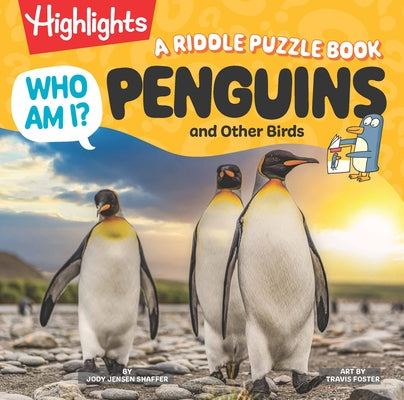 Who Am I? Penguins and Other Birds: A Riddle Puzzle Book by Shaffer, Jody Jensen