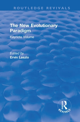 The New Evolutionary Paradigm: Keynote Volume by Laszlo, Ervin
