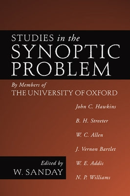 Studies in the Synoptic Problem by Sanday, William