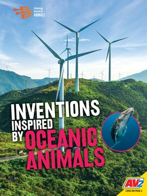 Inventions Inspired by Oceanic Animals by Miller, Tessa