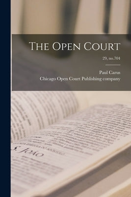 The Open Court; 29, no.704 by Carus, Paul 1852-1919