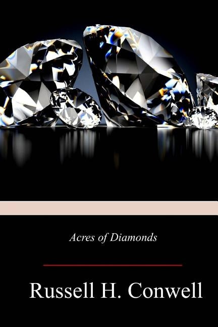 Acres of Diamonds by Conwell, Russell H.
