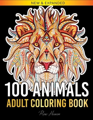 100 Animals Adult Coloring Book: Over 100 One Sided Animal Designs for Easy Relaxation and Stress Relieving (Rose Heaven Coloring Book Volume 2) by Heaven, Rose