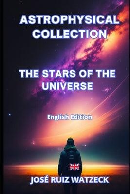 Astrophysical Collection: He Stars of the Universe by Ruiz Watzeck, José