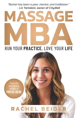 Massage MBA: Run Your Practice, Love Your Life by Beider, Rachel