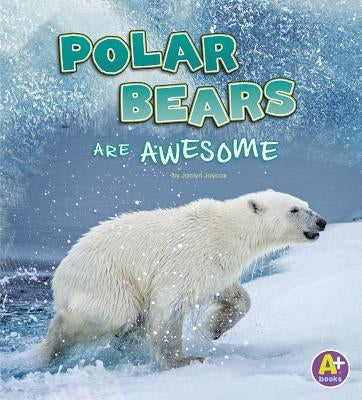 Polar Bears Are Awesome by Jaycox, Jaclyn
