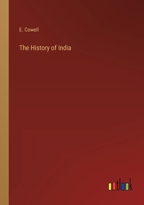 The History of India by Cowell, E.